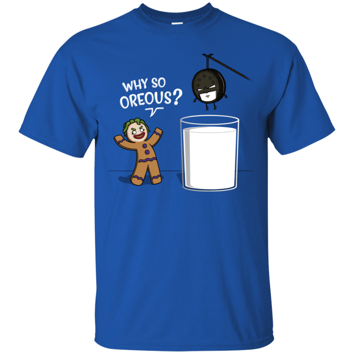 T-Shirts Royal / S Why So Oreous T-Shirt