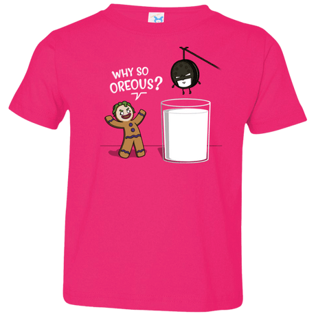 T-Shirts Hot Pink / 2T Why So Oreous Toddler Premium T-Shirt