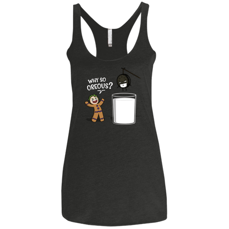 T-Shirts Vintage Black / X-Small Why So Oreous Women's Triblend Racerback Tank