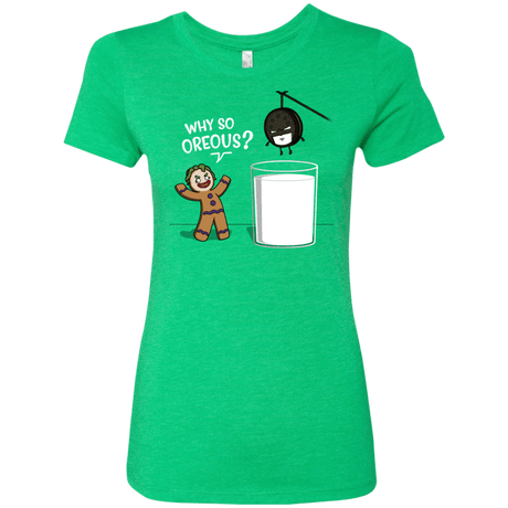 T-Shirts Envy / S Why So Oreous Women's Triblend T-Shirt