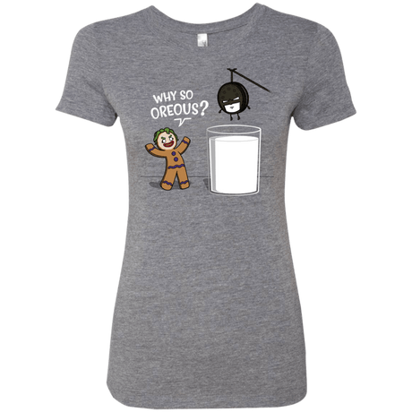 T-Shirts Premium Heather / S Why So Oreous Women's Triblend T-Shirt