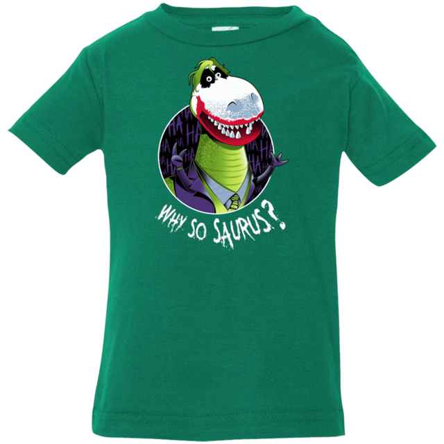 T-Shirts Kelly / 6 Months Why So Saurus Infant Premium T-Shirt
