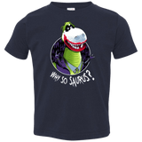 T-Shirts Navy / 2T Why So Saurus Toddler Premium T-Shirt