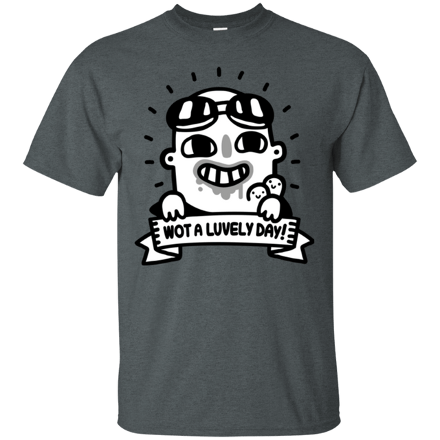 T-Shirts Dark Heather / Small Wot A Luvely Day T-Shirt