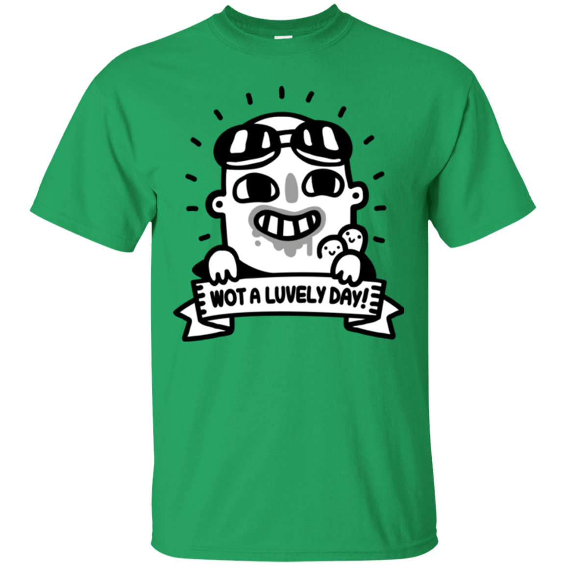 T-Shirts Irish Green / Small Wot A Luvely Day T-Shirt