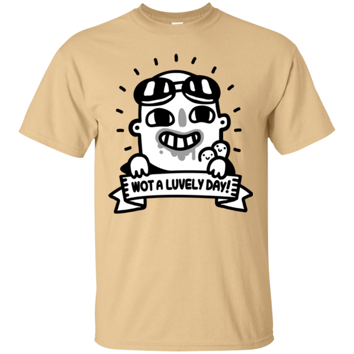 T-Shirts Vegas Gold / Small Wot A Luvely Day T-Shirt