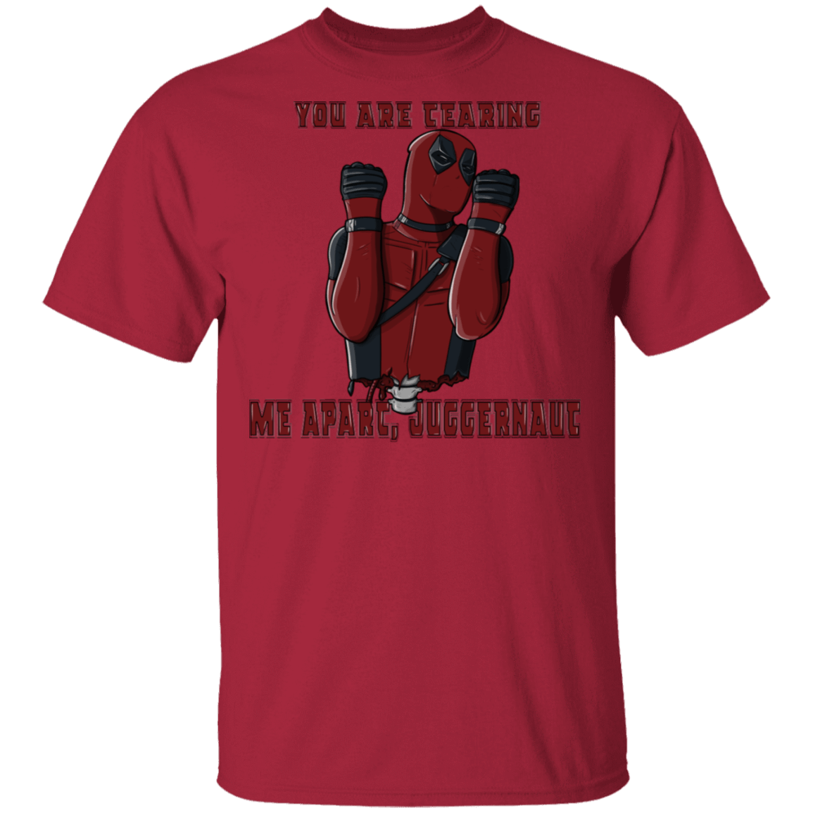 T-Shirts Cardinal / S You Are Tearing Me Apart, Juggernaut T-Shirt