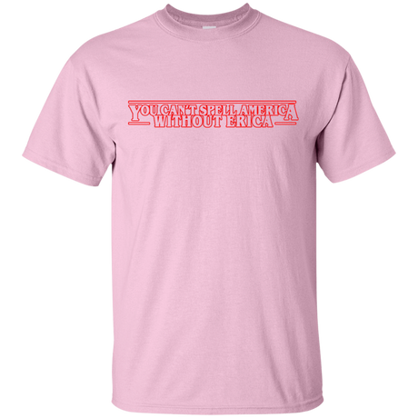 T-Shirts Light Pink / S You Cant Spell America Without Erica T-Shirt