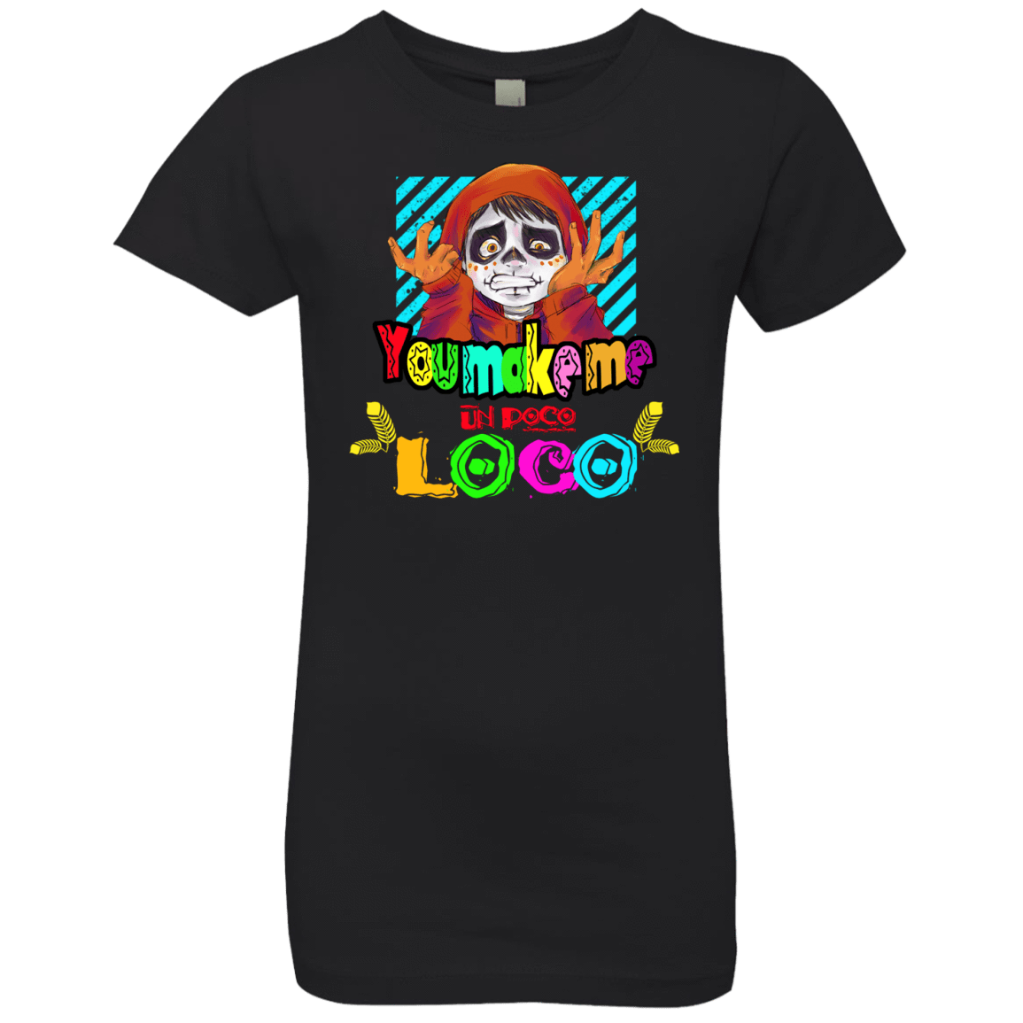 T-Shirts Black / YXS You Make Me Un Poco Loco Girls Premium T-Shirt