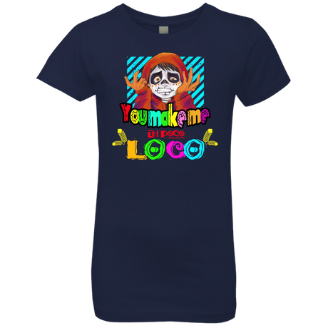 T-Shirts Midnight Navy / YXS You Make Me Un Poco Loco Girls Premium T-Shirt