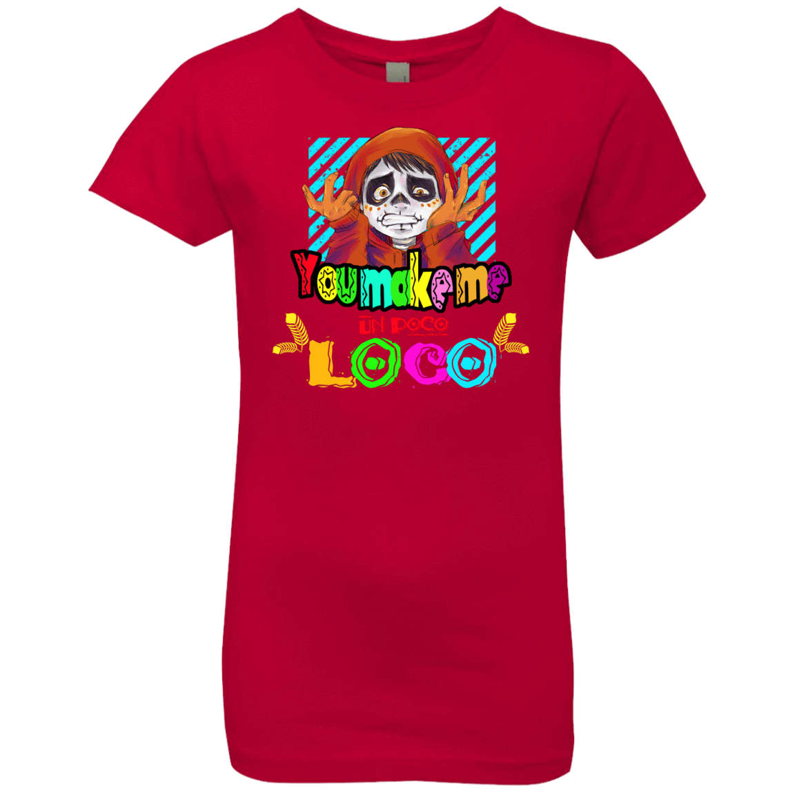 T-Shirts Red / YXS You Make Me Un Poco Loco Girls Premium T-Shirt