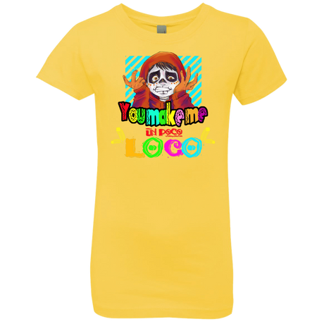 T-Shirts Vibrant Yellow / YXS You Make Me Un Poco Loco Girls Premium T-Shirt