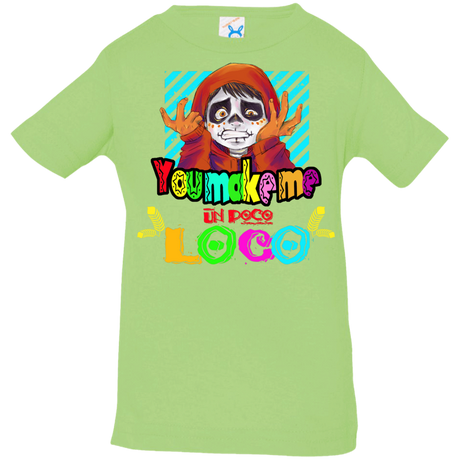 T-Shirts Key Lime / 6 Months You Make Me Un Poco Loco Infant Premium T-Shirt