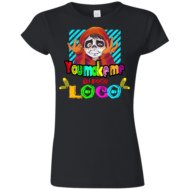 T-Shirts Black / S You Make Me Un Poco Loco Junior Slimmer-Fit T-Shirt