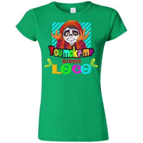 T-Shirts Irish Green / S You Make Me Un Poco Loco Junior Slimmer-Fit T-Shirt