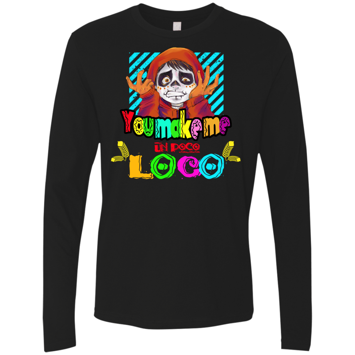 You Make Me Un Poco Loco Men's Premium Long Sleeve