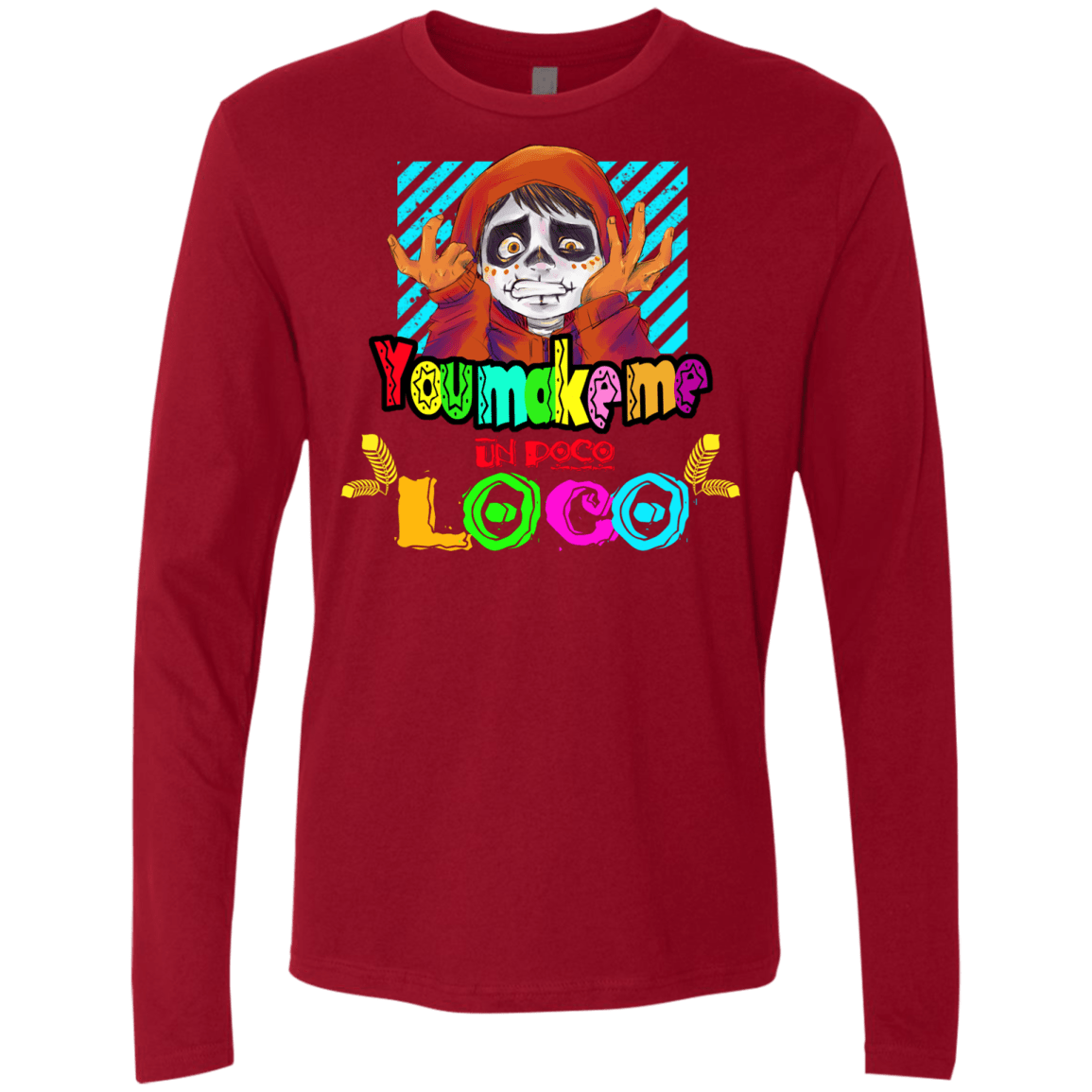 You Make Me Un Poco Loco Men's Premium Long Sleeve