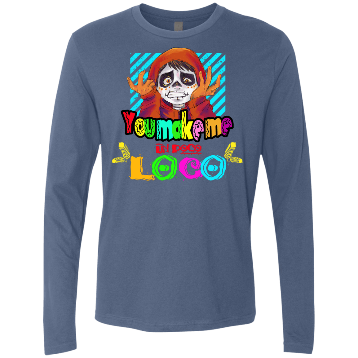 You Make Me Un Poco Loco Men's Premium Long Sleeve