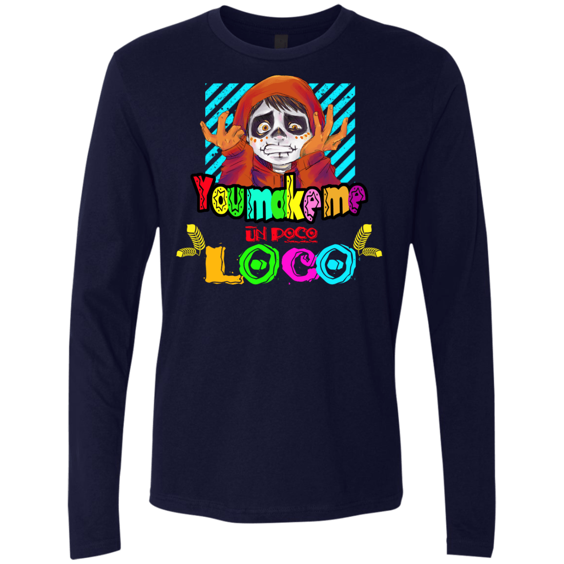 You Make Me Un Poco Loco Men's Premium Long Sleeve