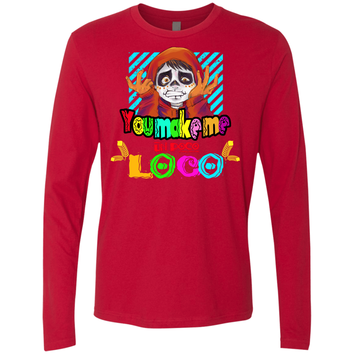 You Make Me Un Poco Loco Men's Premium Long Sleeve