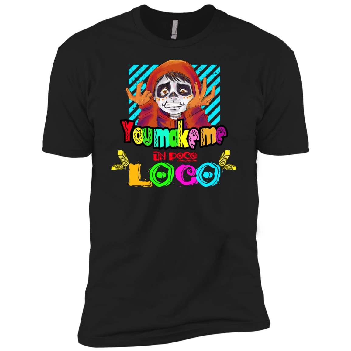 You Make Me Un Poco Loco Men's Premium T-Shirt