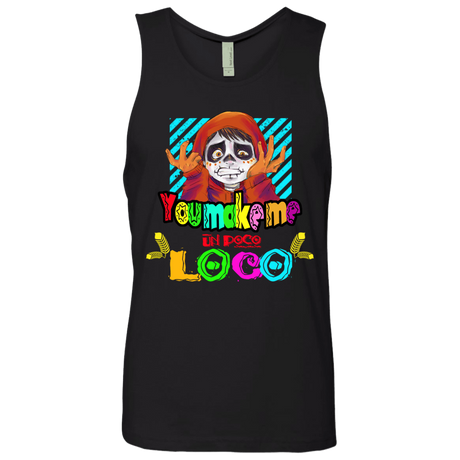 T-Shirts Black / S You Make Me Un Poco Loco Men's Premium Tank Top