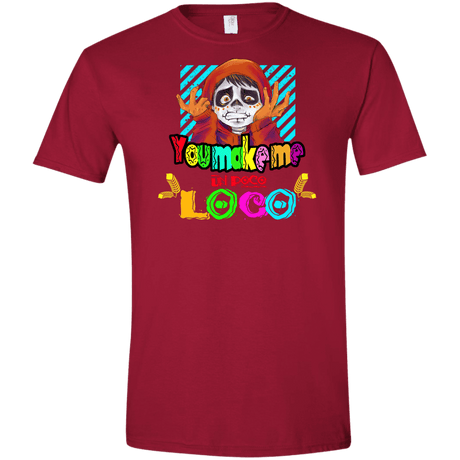 You Make Me Un Poco Loco Men's Semi-Fitted Softstyle