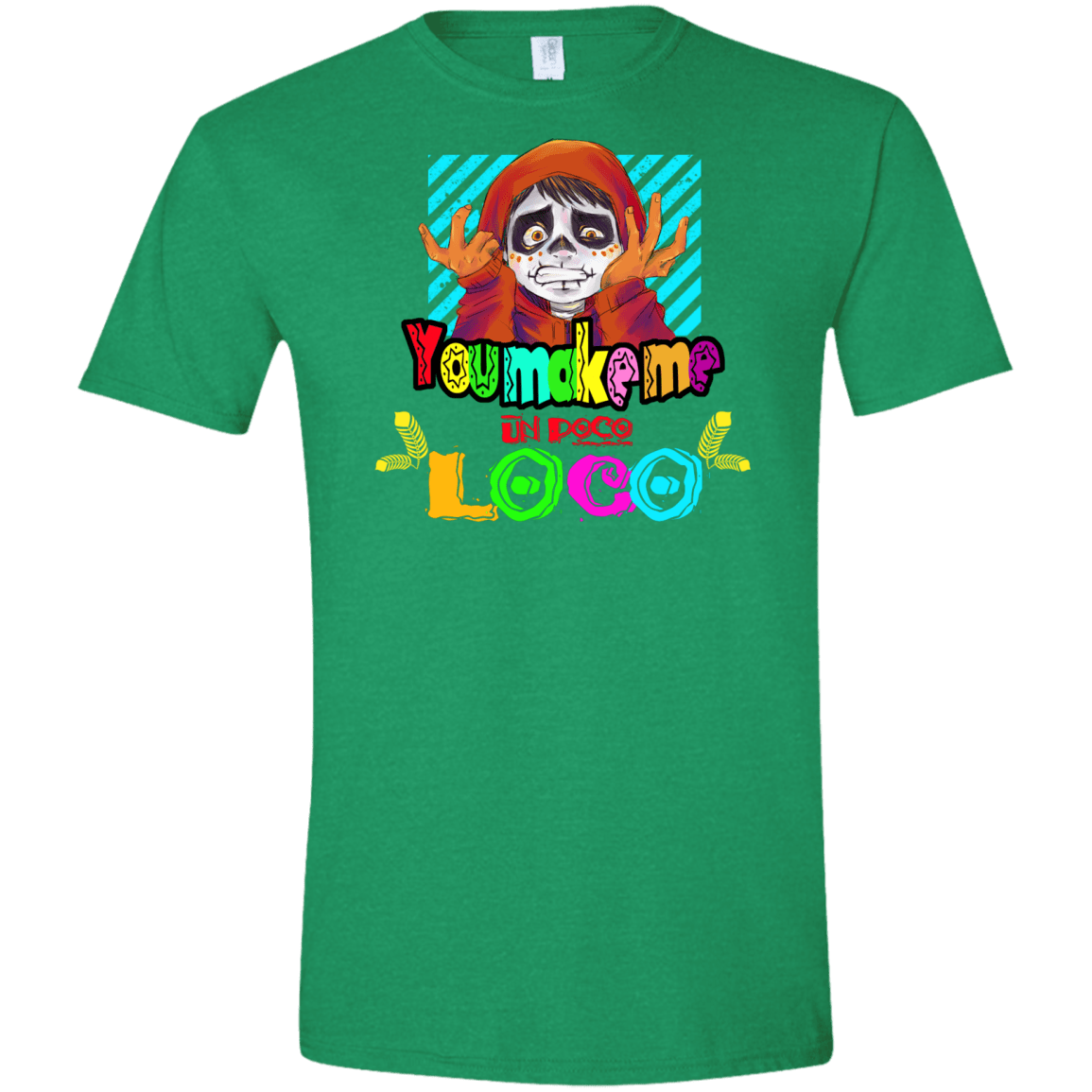 You Make Me Un Poco Loco Men's Semi-Fitted Softstyle