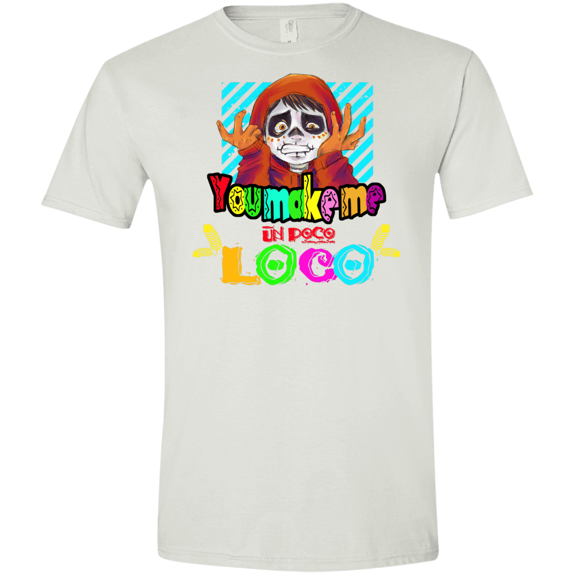 You Make Me Un Poco Loco Men's Semi-Fitted Softstyle