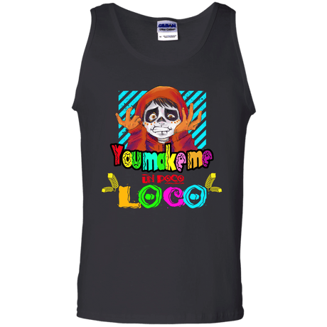 You Make Me Un Poco Loco Men's Tank Top