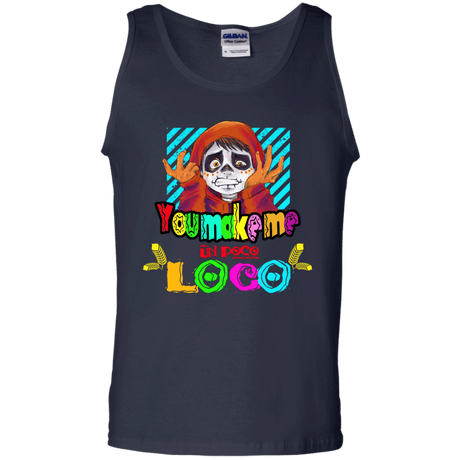 You Make Me Un Poco Loco Men's Tank Top