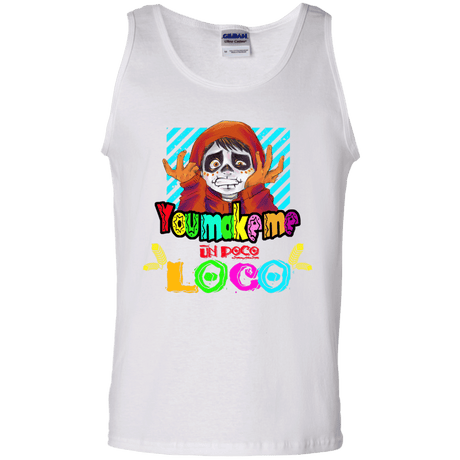 You Make Me Un Poco Loco Men's Tank Top