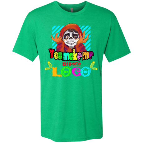 T-Shirts Envy / S You Make Me Un Poco Loco Men's Triblend T-Shirt