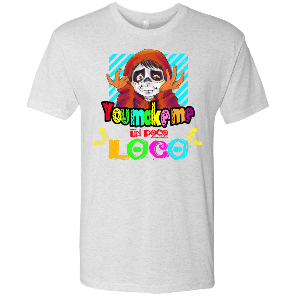 T-Shirts Heather White / S You Make Me Un Poco Loco Men's Triblend T-Shirt