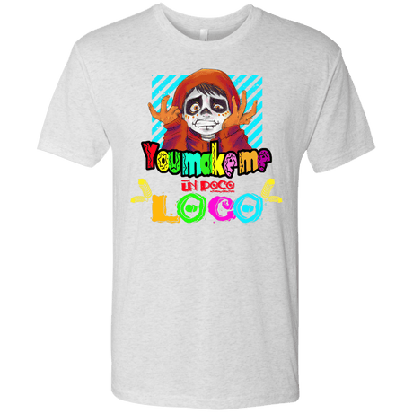 T-Shirts Heather White / S You Make Me Un Poco Loco Men's Triblend T-Shirt