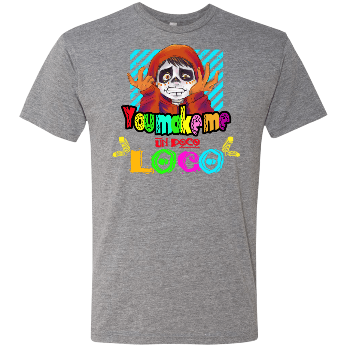 T-Shirts Premium Heather / S You Make Me Un Poco Loco Men's Triblend T-Shirt