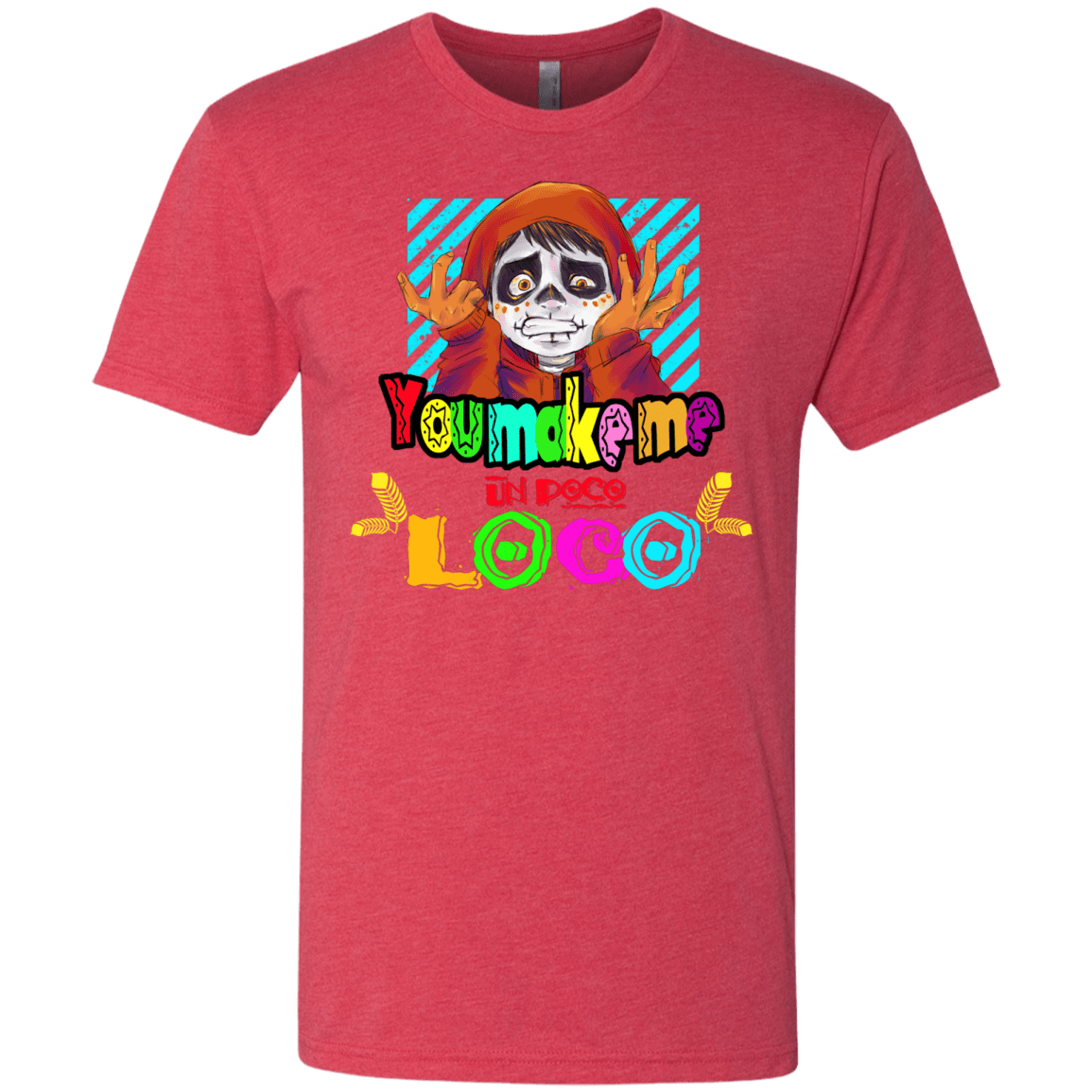T-Shirts Vintage Red / S You Make Me Un Poco Loco Men's Triblend T-Shirt