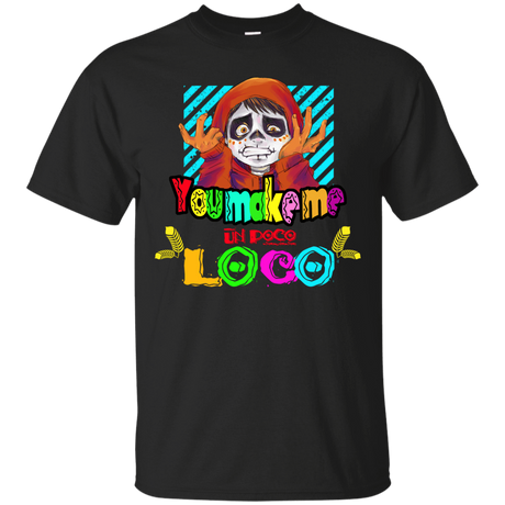 T-Shirts Black / S You Make Me Un Poco Loco T-Shirt