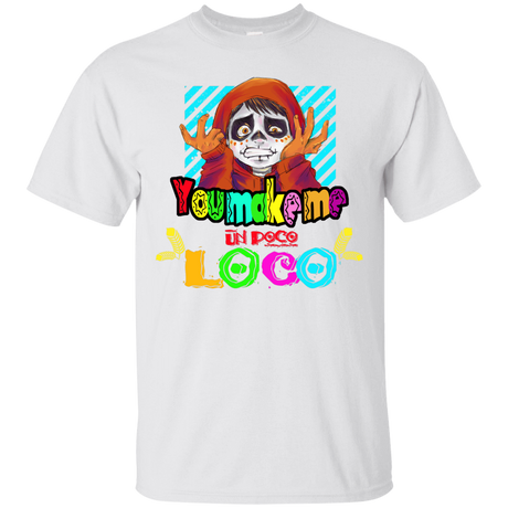 T-Shirts White / S You Make Me Un Poco Loco T-Shirt