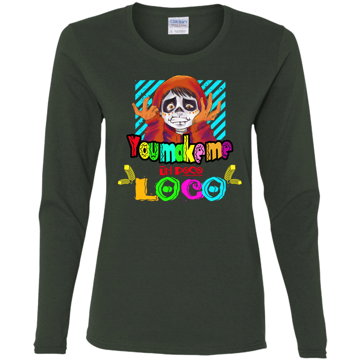 T-Shirts Forest / S You Make Me Un Poco Loco Women's Long Sleeve T-Shirt