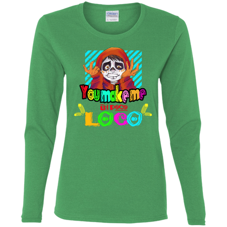 T-Shirts Irish Green / S You Make Me Un Poco Loco Women's Long Sleeve T-Shirt