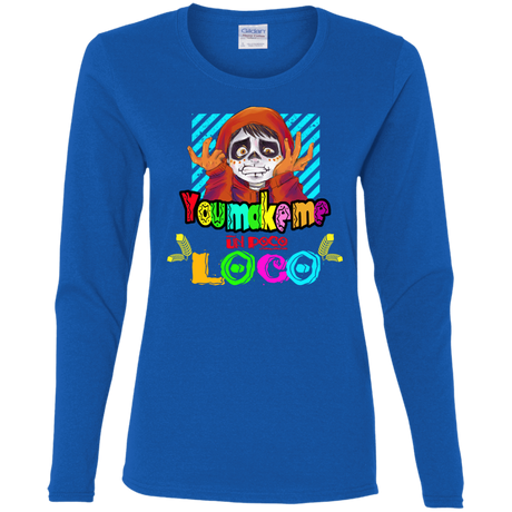 T-Shirts Royal / S You Make Me Un Poco Loco Women's Long Sleeve T-Shirt