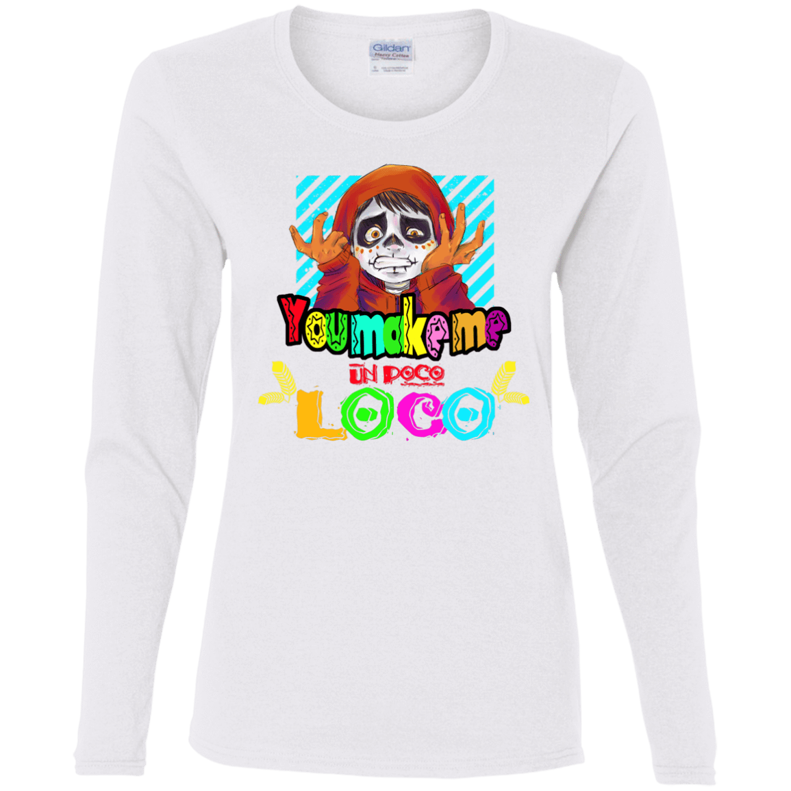 T-Shirts White / S You Make Me Un Poco Loco Women's Long Sleeve T-Shirt