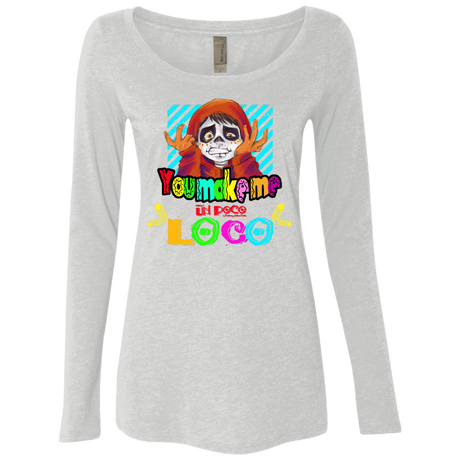 T-Shirts Heather White / S You Make Me Un Poco Loco Women's Triblend Long Sleeve Shirt