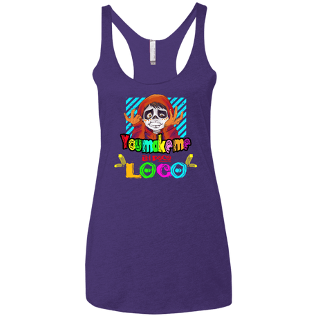 You Make Me Un Poco Loco Women's Triblend Racerback Tank