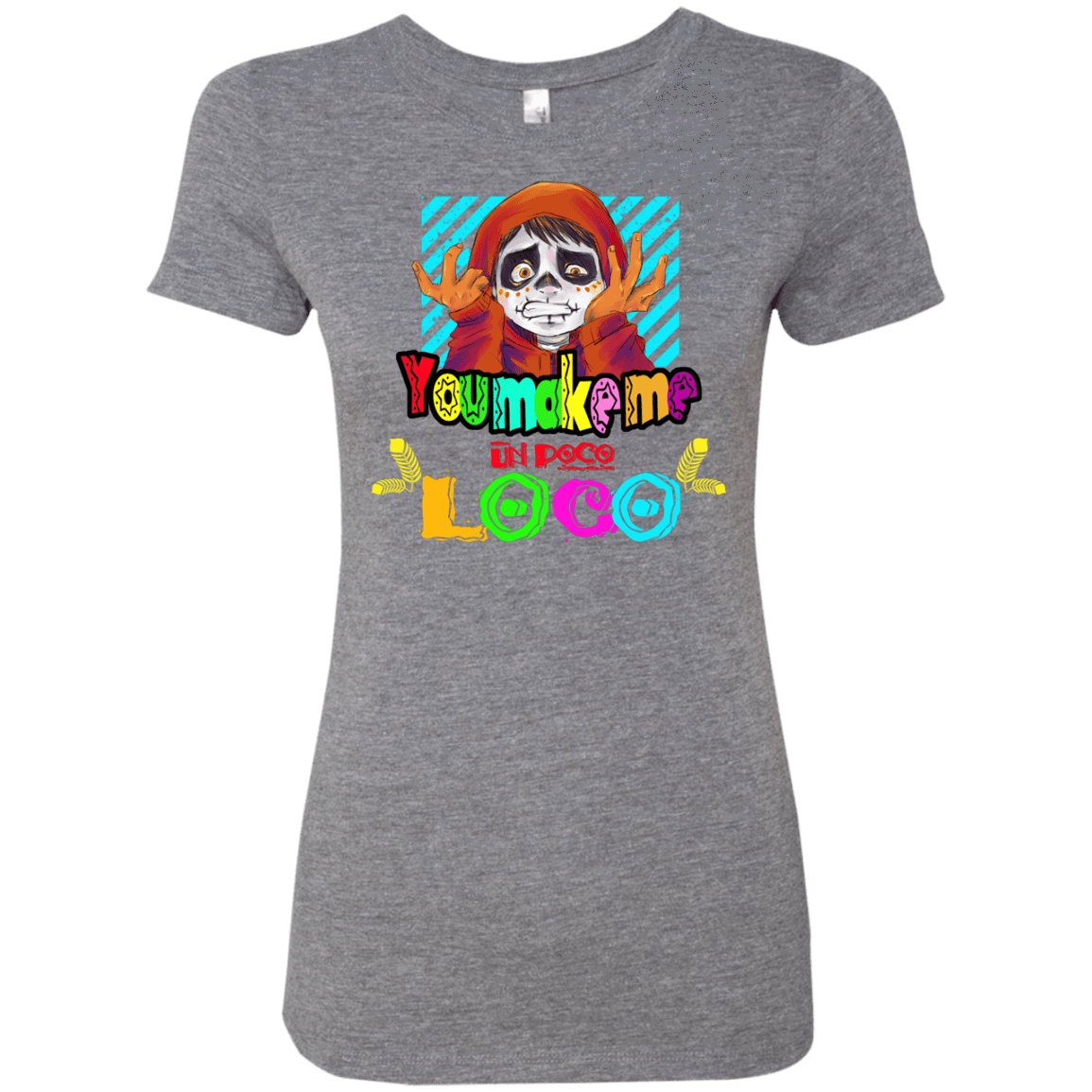 T-Shirts Premium Heather / S You Make Me Un Poco Loco Women's Triblend T-Shirt