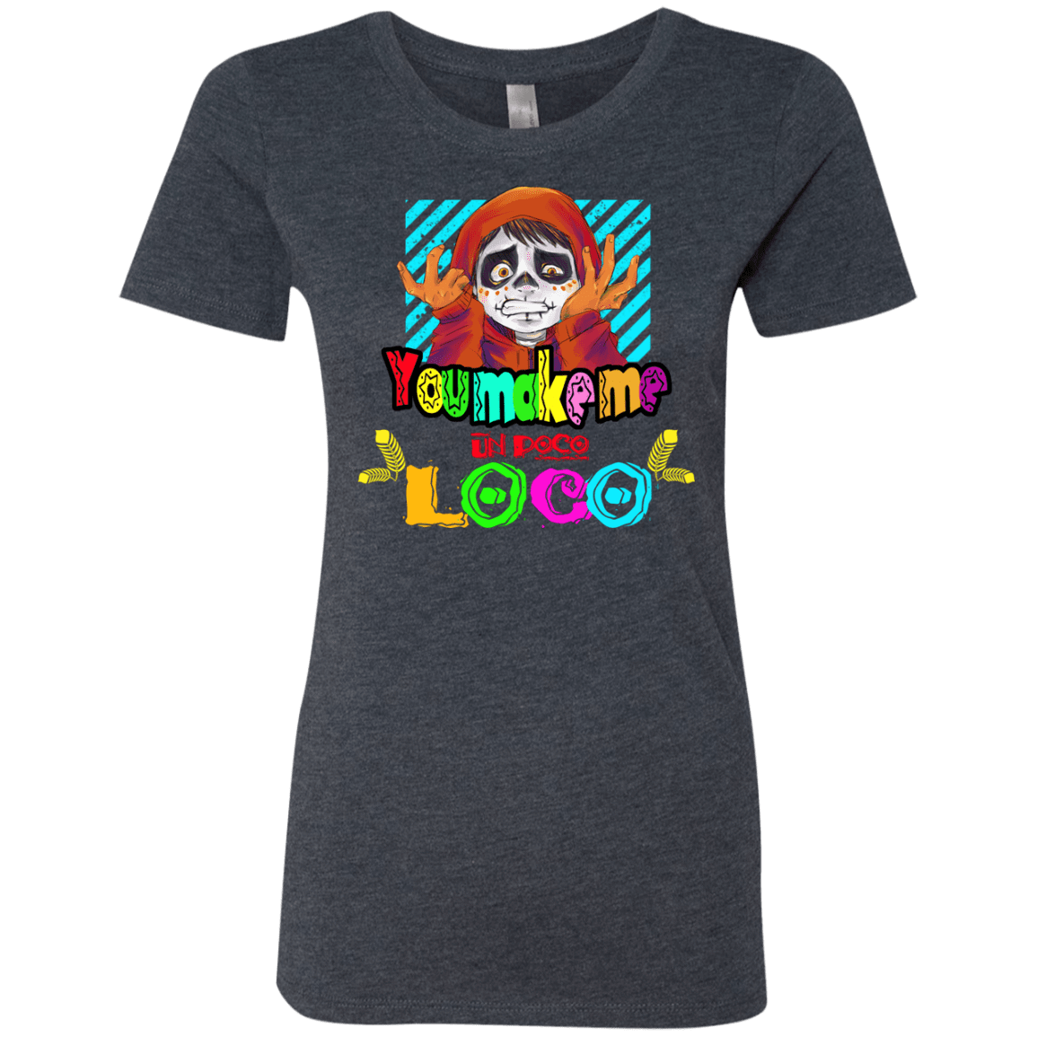 T-Shirts Vintage Navy / S You Make Me Un Poco Loco Women's Triblend T-Shirt