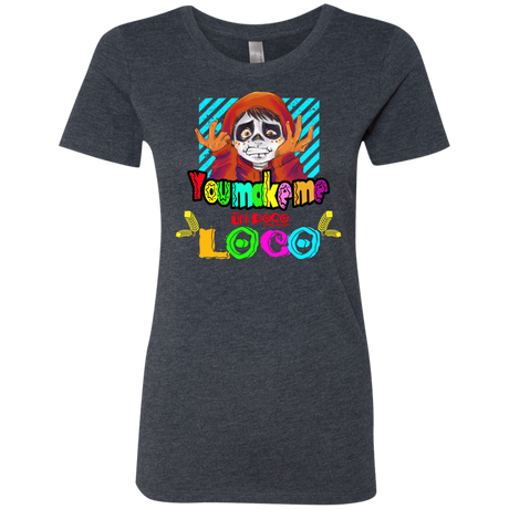 T-Shirts Vintage Navy / S You Make Me Un Poco Loco Women's Triblend T-Shirt
