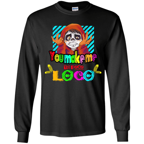 You Make Me Un Poco Loco Youth Long Sleeve T-Shirt