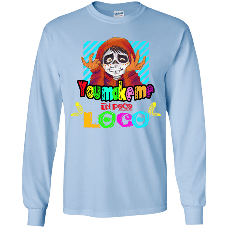 You Make Me Un Poco Loco Youth Long Sleeve T-Shirt